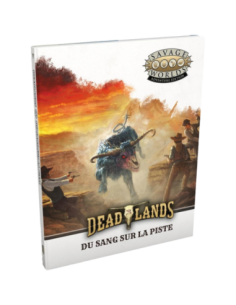 Deadlands : L'Ouest étrange : Du sang sur la piste