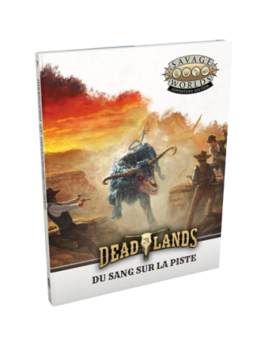 Deadlands : L'Ouest étrange : Du sang sur la piste