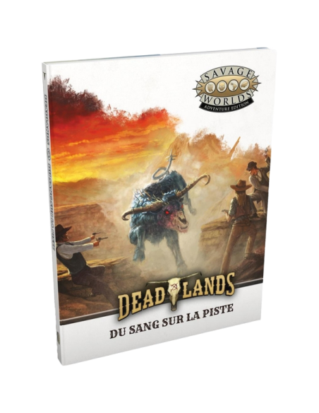 Deadlands : L'Ouest étrange : Du sang sur la piste