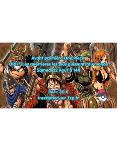 Avant Première One Piece OP17 samedi 22 Aout